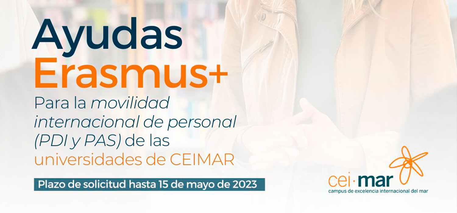 CEIMAR 2023. CONVOCATORIA AYUDAS ERASMUS+ PARA LA MOVILIDAD INTERNACIONAL DE PERSONAL (PDI Y PAS) DE LAS UNIVERSIDADES CEIMAR